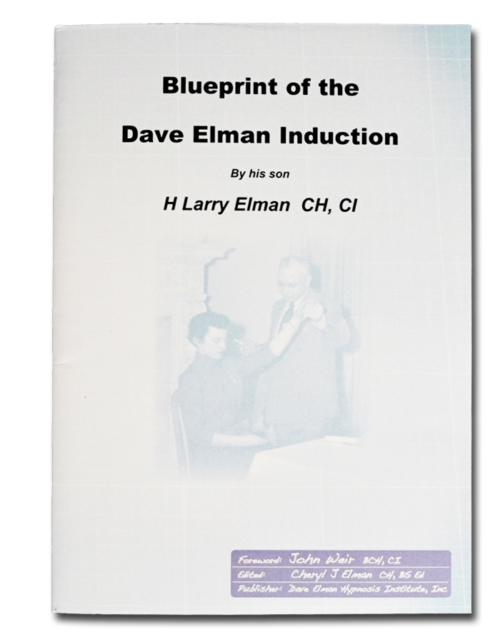 BLUEPRINT of the Dave Elman Induction by H. Larry Elman